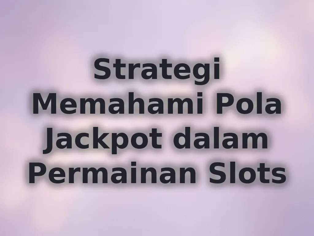 Strategi Pola Jackpot